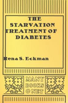 The Starvation Treatment of Diabetes by Lewis Webb Hill, Rena S. Eckman