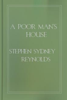 A Poor Man's House by Stephen Sydney Reynolds
