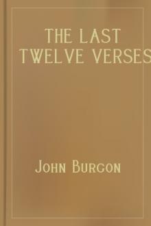 The Last Twelve Verses of the Gospel According to S. Mark by John William Burgon