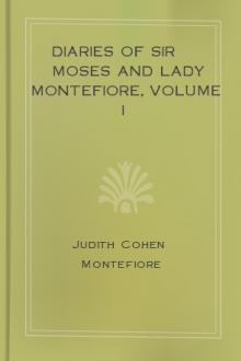 Diaries of Sir Moses and Lady Montefiore, Volume I by Sir Moses Montefiore, Lady Montefiore Judith Cohen