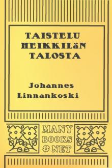 Taistelu Heikkilän talosta by Johannes Linnankoski