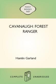 Cavanaugh: Forest Ranger by Hamlin Garland