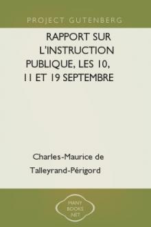 Rapport sur l'Instruction Publique, les 10, 11 et 19 Septembre 1791 by prince de Bénévent Talleyrand-Périgord Charles Maurice de