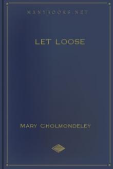 Let Loose by Mary Cholmondeley
