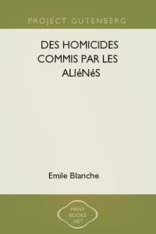 Des homicides commis par les aliénés by Emile Blanche