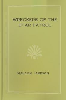 Wreckers of the Star Patrol by Malcolm Jameson
