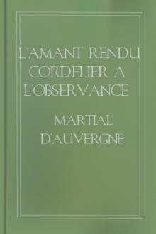 L'amant rendu cordelier a l'observance d'amour by Martial d'Auvergne