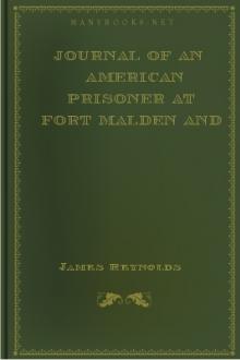Journal of an American Prisoner at Fort Malden and Quebec in the War of 1812 by active 1812 Reynolds James