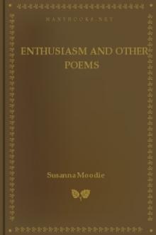 Enthusiasm and Other Poems by Susanna Moodie