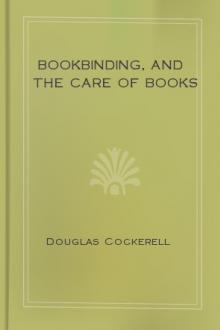 Bookbinding, and the Care of Books by Douglas Cockerell