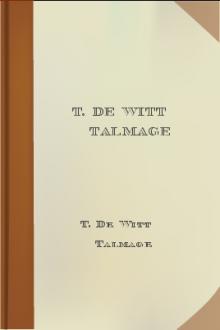 T. De Witt Talmage by T. De Witt Talmage, Eleanor McCutcheon Talmage