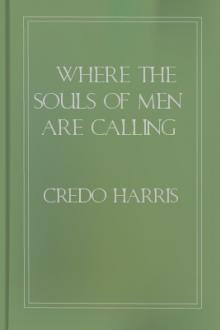 Where the Souls of Men are Calling by Credo Fitch Harris