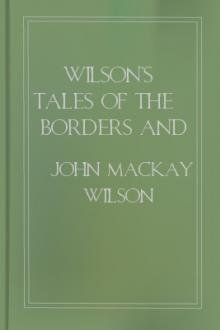 Wilson's Tales of the Borders and of Scotland, Volume XVII by Unknown