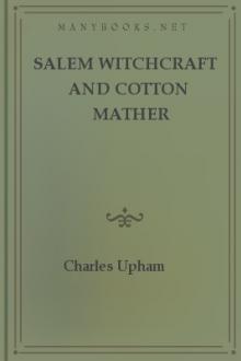Salem Witchcraft and Cotton Mather by Charles Wentworth Upham