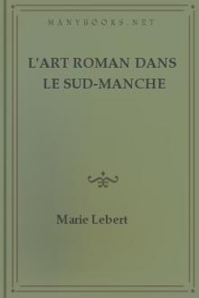 L'art roman dans le Sud-Manche by Marie Lebert