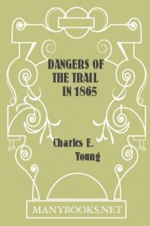Dangers of the Trail in 1865 by Charles E. Young