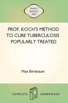Prof. Koch's Method to Cure Tuberculosis Popularly Treated by Max Birnbaum