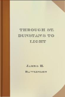 Through St. Dunstan's to Light by James H. Rawlinson