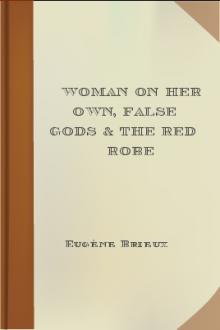Woman on Her Own, False Gods & The Red Robe by Eugène Brieux