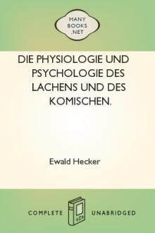 Die Physiologie und Psychologie des Lachens und des Komischen. by Ewald Hecker