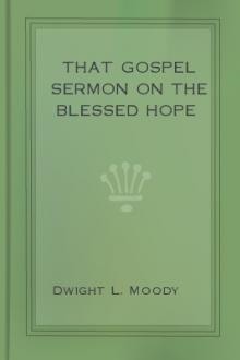 That Gospel Sermon on the Blessed Hope by Dwight L. Moody