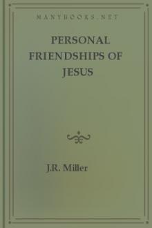 Personal Friendships of Jesus by J. R. Miller