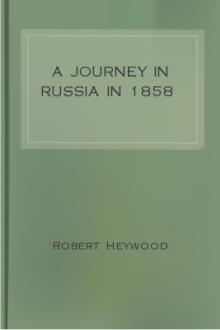 A Journey in Russia in 1858 by Robert Heywood