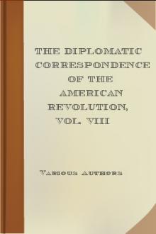 The Diplomatic Correspondence of the American Revolution, Vol. VIII by Unknown