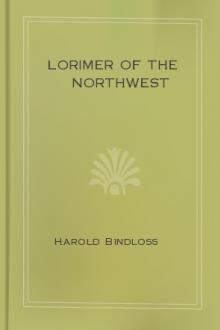 Lorimer of the Northwest by Harold Bindloss