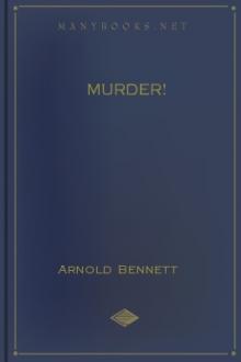 Murder! by Arnold Bennett