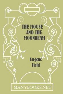 The Mouse and The Moonbeam by Eugene Field