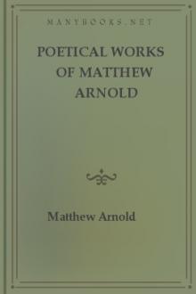 Poetical Works of Matthew Arnold by Matthew Arnold