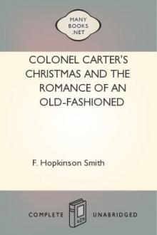 Colonel Carter's Christmas and The Romance of an Old-Fashioned Gentleman by Francis Hopkinson Smith
