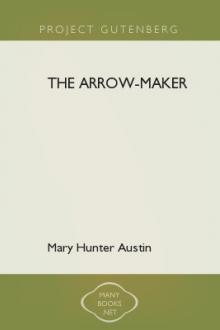 The Arrow-Maker by Mary Hunter Austin