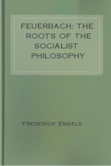 Feuerbach: The roots of the socialist philosophy by Frederick Engels