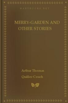 Merry-Garden and Other Stories by Arthur Thomas Quiller-Couch