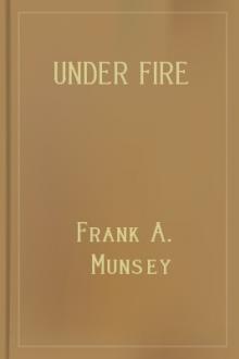 Under Fire by Frank A. Munsey