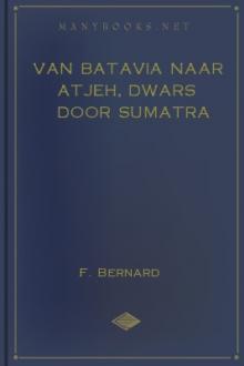 Van Batavia naar Atjeh, dwars door Sumatra by F. Bernard