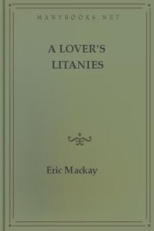A Lover's Litanies by Eric Mackay