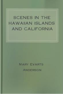 Scenes in the Hawaiian Islands and California by Mary Evarts Anderson