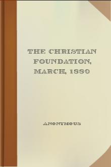 The Christian Foundation, March, 1880 by Various