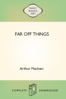 Far Off Things by Arthur Machen