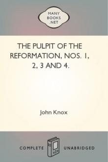 The Pulpit Of The Reformation, Nos. 1, 2, 3 and 4. by Hugh Latimer, John Knox, John Welch