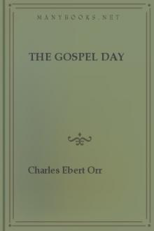 The Gospel Day by Charles Ebert Orr