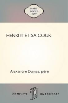Henri III et sa Cour by père Alexandre Dumas