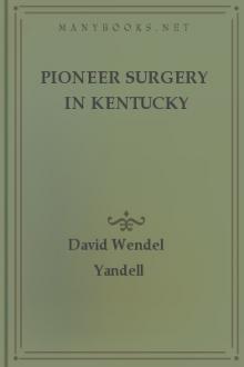 Pioneer Surgery in Kentucky by David Wendel Yandell