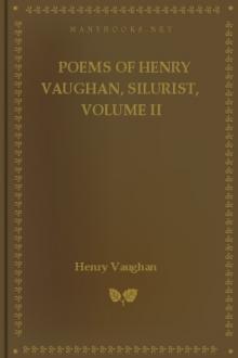Poems of Henry Vaughan, Silurist, Volume II by Henry Vaughan