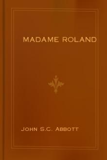 Madame Roland by John S. C. Abbott