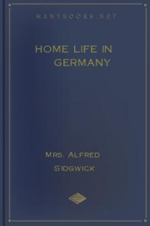 Home Life in Germany by Mrs. Alfred Sidgwick
