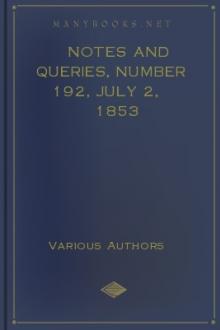 Notes and Queries, Number 192, July 2, 1853 by Various